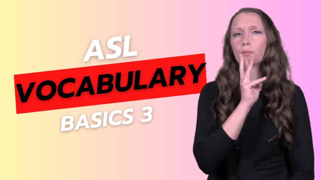 ASL Basics 3: Identities, Everyday Needs, and Common Locations - ASL ...