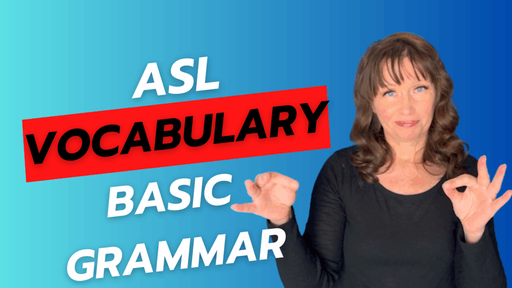 ASL Unit 1 – Basic Grammar