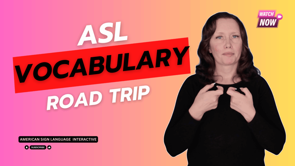 ASL Unit 12.4 Trueway | Road Trip Vocabulary - ASL Interactive LLC