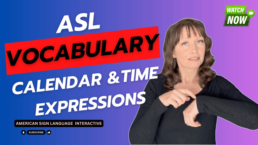 ASL Unit 5.1 Calendar and Time Expressions in ASL - ASL Interactive LLC