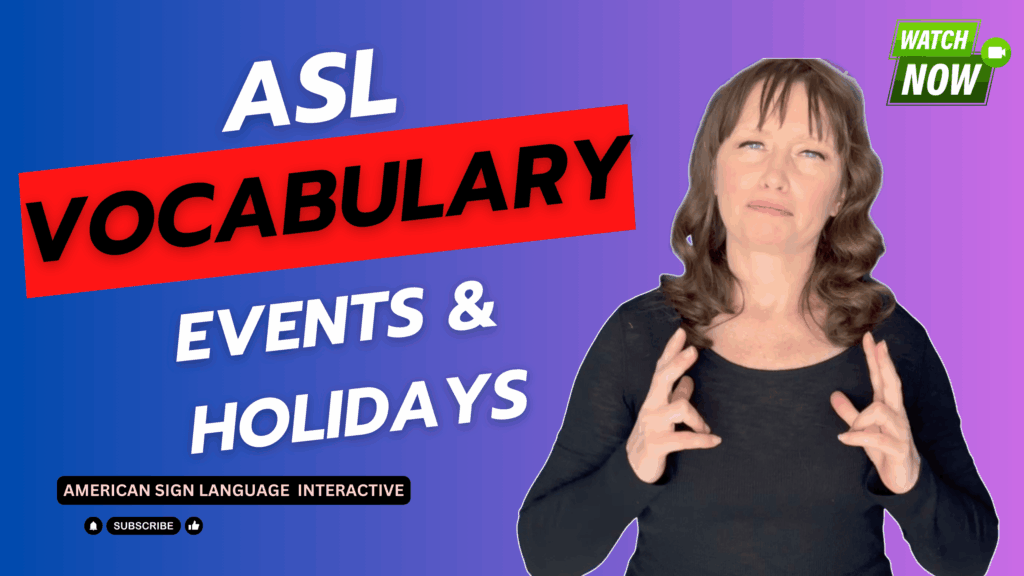 Sign Language Events ASL Unit 5.2: Events and Holidays in American Sign Language
